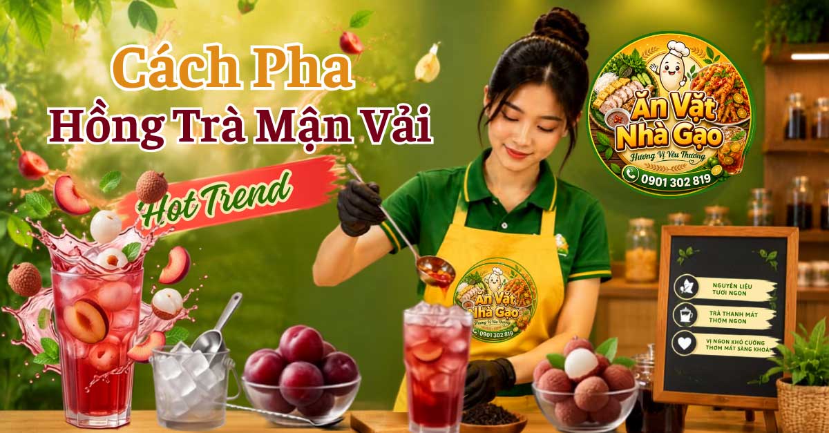 Hướng Dẫn Cách Pha Hồng Trà Mận Vải Chi Tiết Nhất